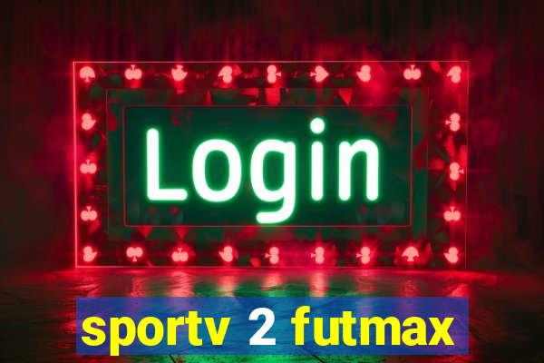 sportv 2 futmax